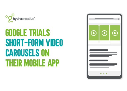 google trials short-form video carousels on their mobile app underlaid image
